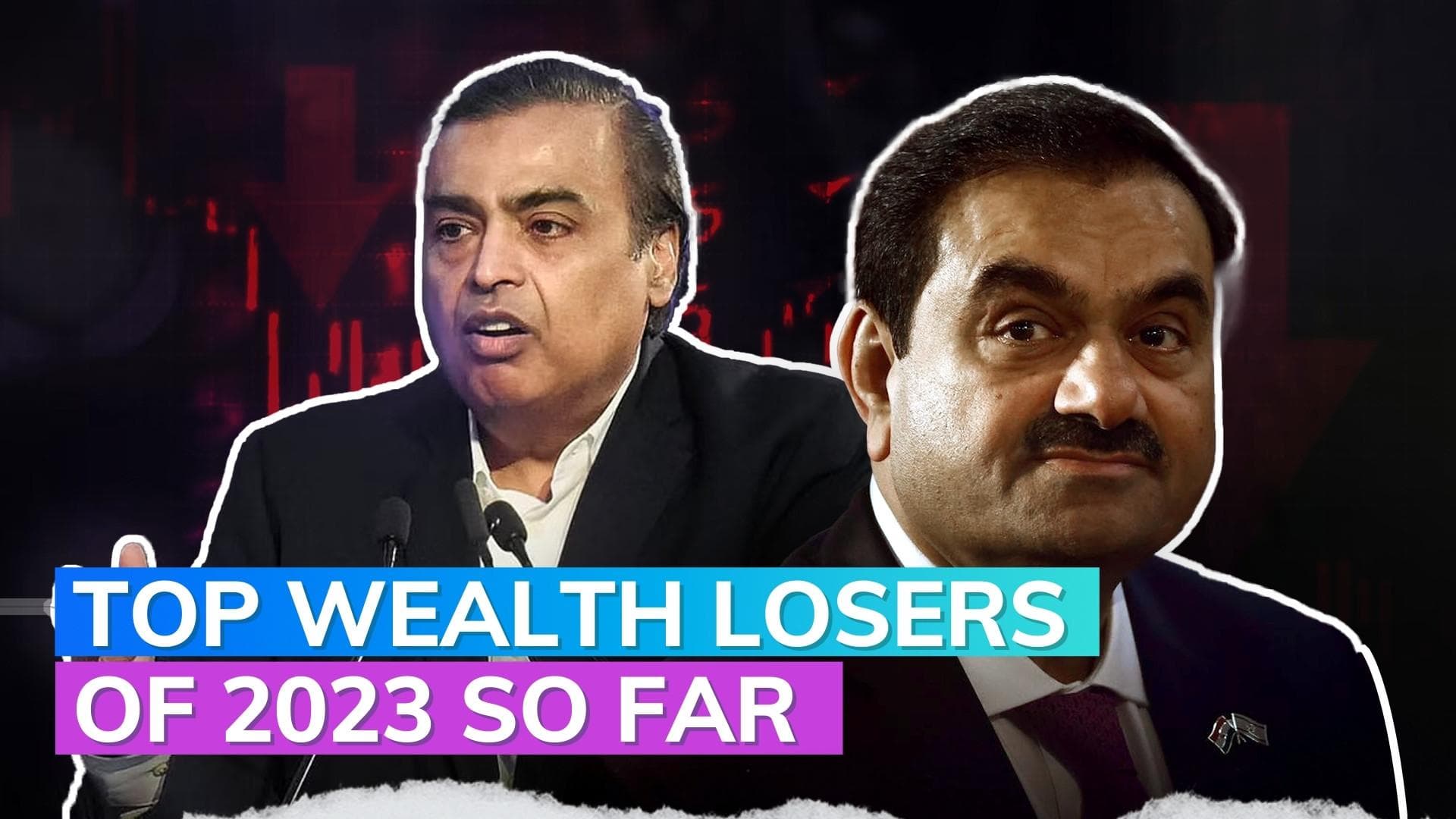 Mukesh Ambani and Gautam Adani are the top wealth losers of 2023 so far