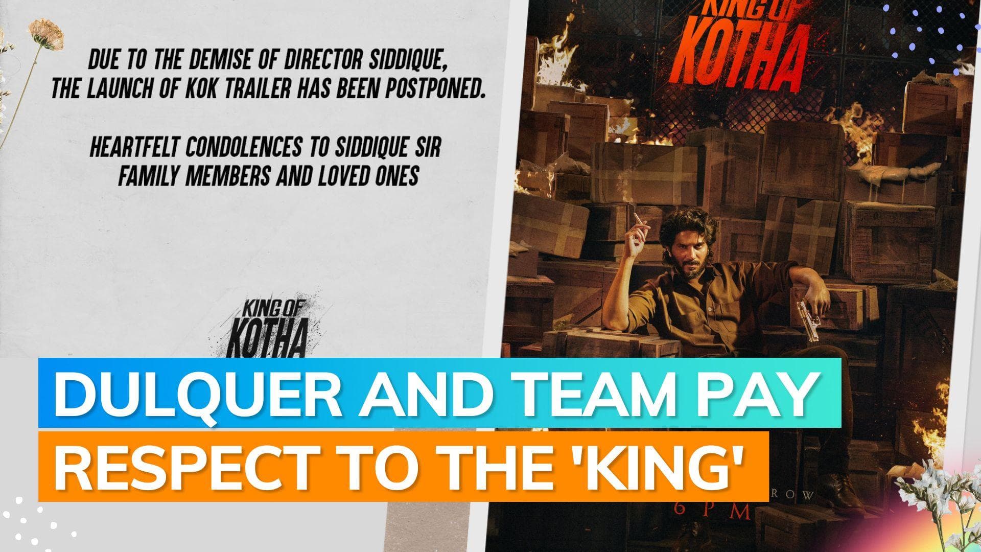 'King Of Kotha': Trailer of Dulquer Salmaan starrer postponed after Malayalam director Siddique’s death 