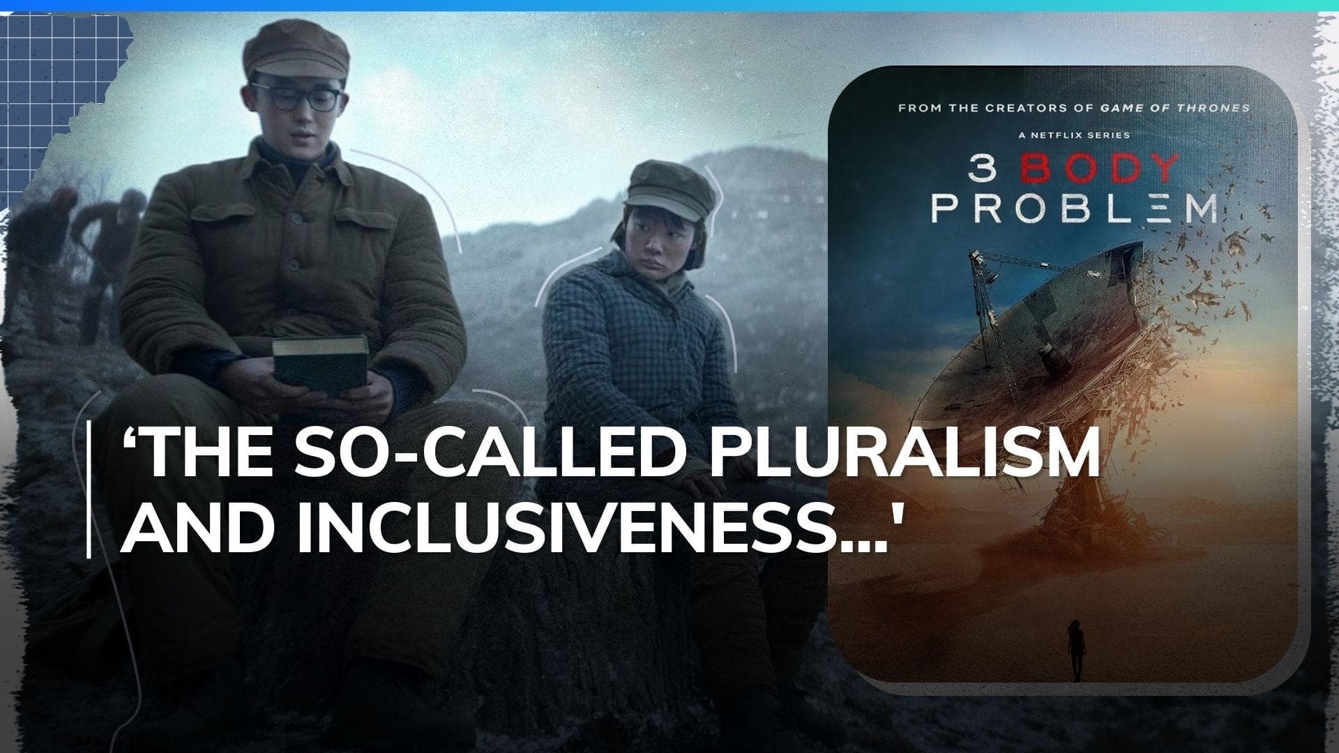 ‘3 Body Problem’: Chinese state media criticizes series for promoting 'American cultural hegemony'