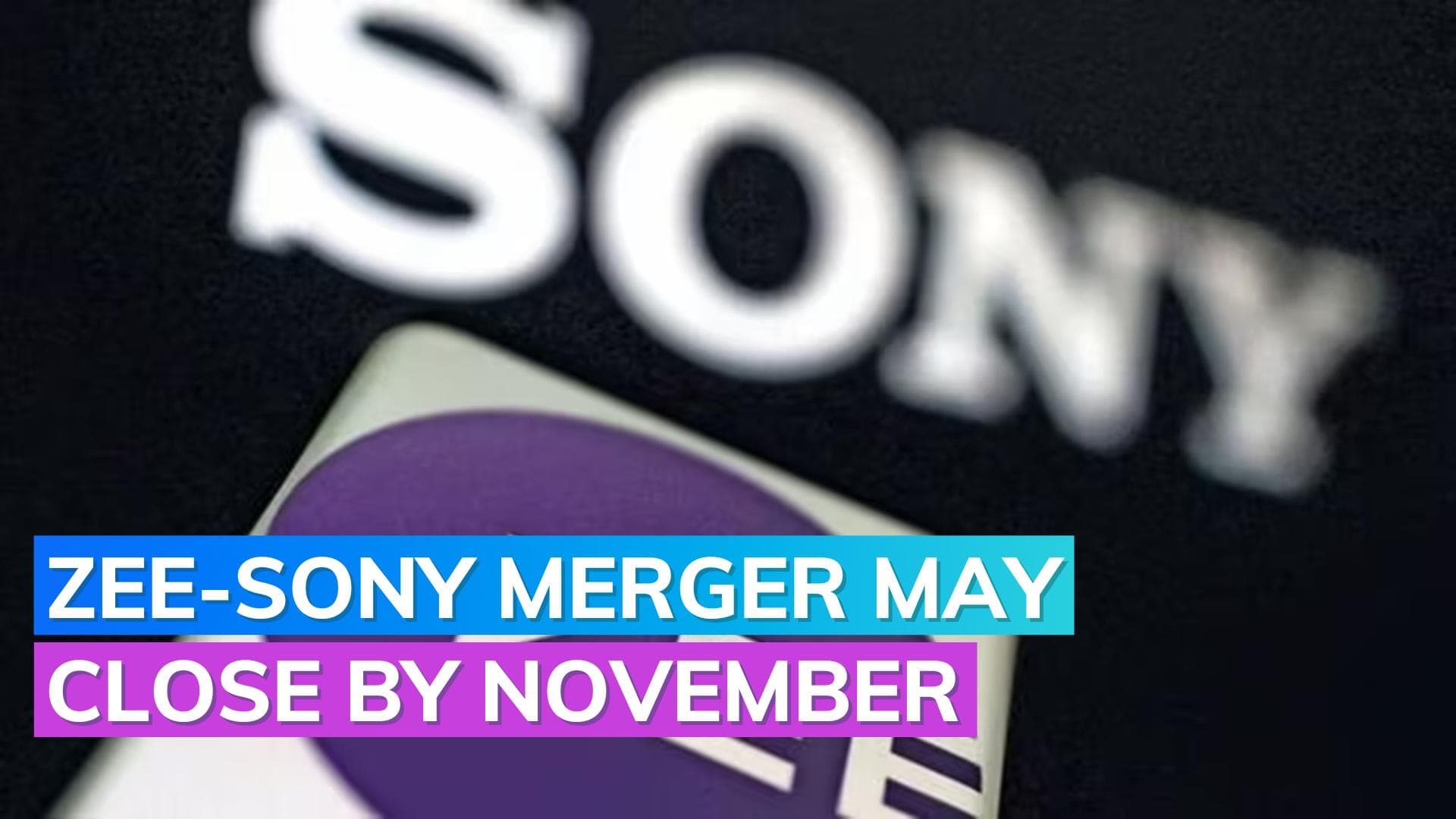 Sony India and Zee Entertainment merger enters final stages, closure expected in November