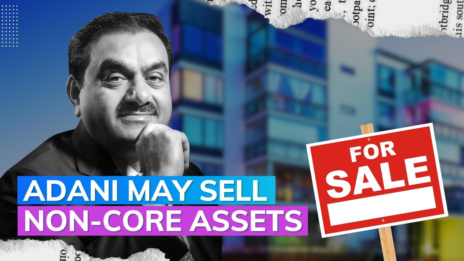 Adani Group may sell non-core assets to fund other projects 