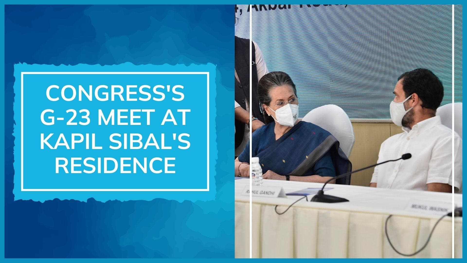 Sonia Gandhi fires 5 state chiefs, family loyalists hit back at Sibal, G23 invites more leaders to meet