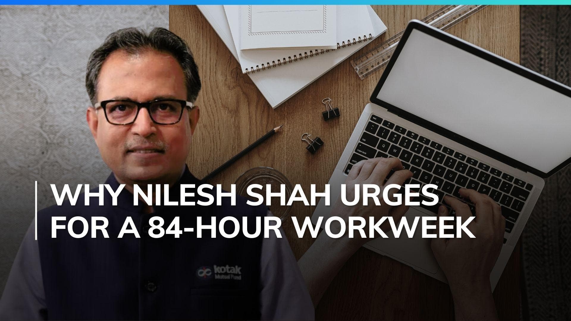 Work 12 hours a day, 365 days a yr, says Kotak AMC's Nilesh Shah; comment sparks debate on social media