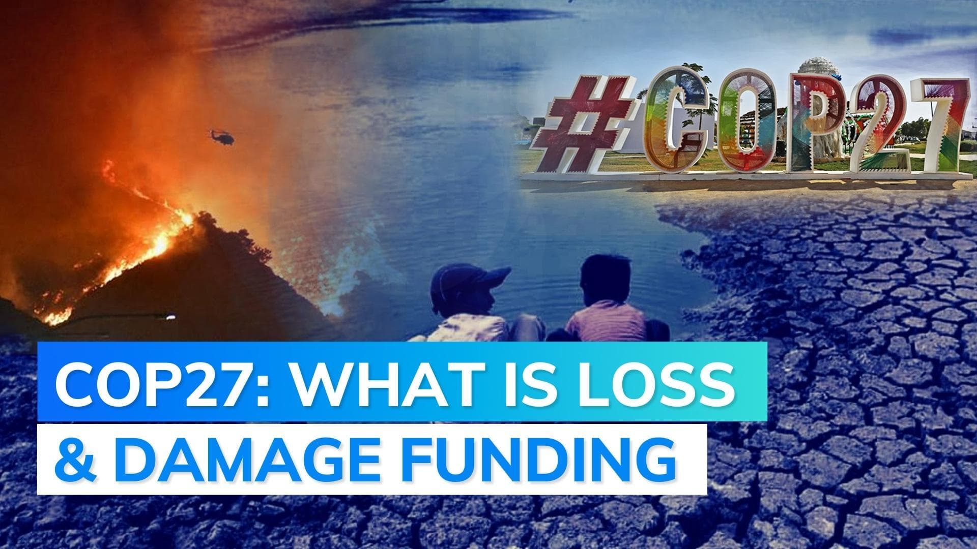 Explained: 'Loss and Damage funding' at COP27