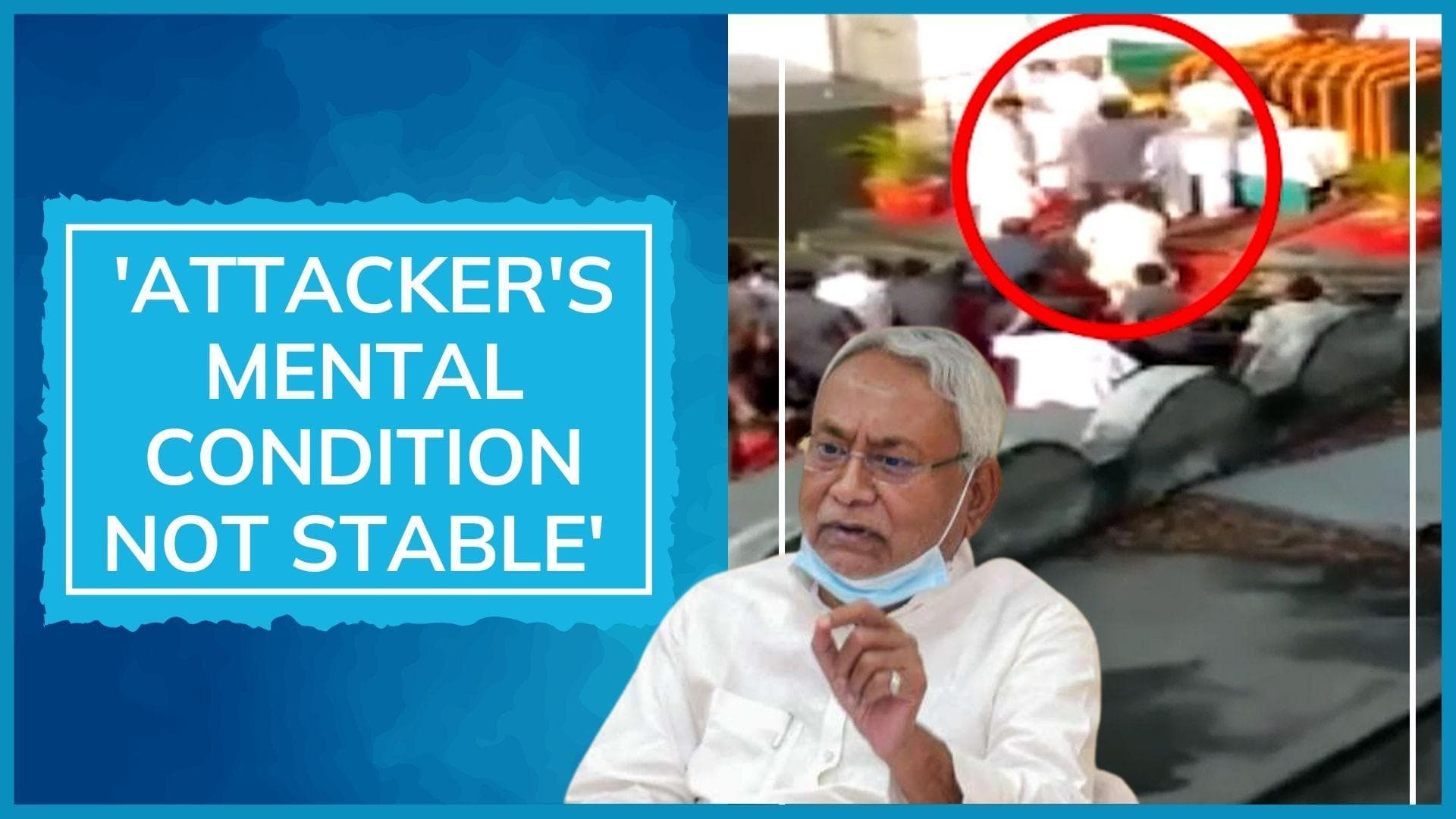 Youth who attacked me mentally unstable, don't take action: Bihar CM