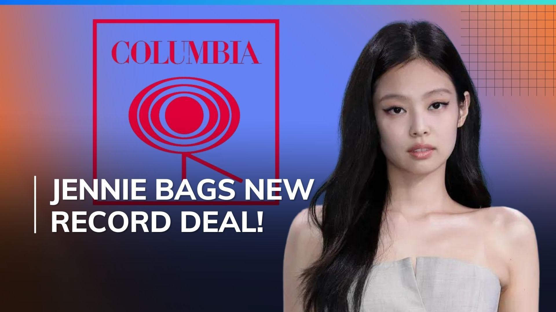 BLACKPINK's Jennie ready to go SOLO! K-pop star signs new deal with Columbia Records 