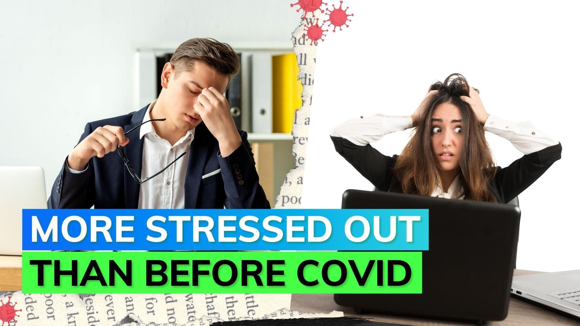 Employees all across the world more burnt out at work now than before the pandemic