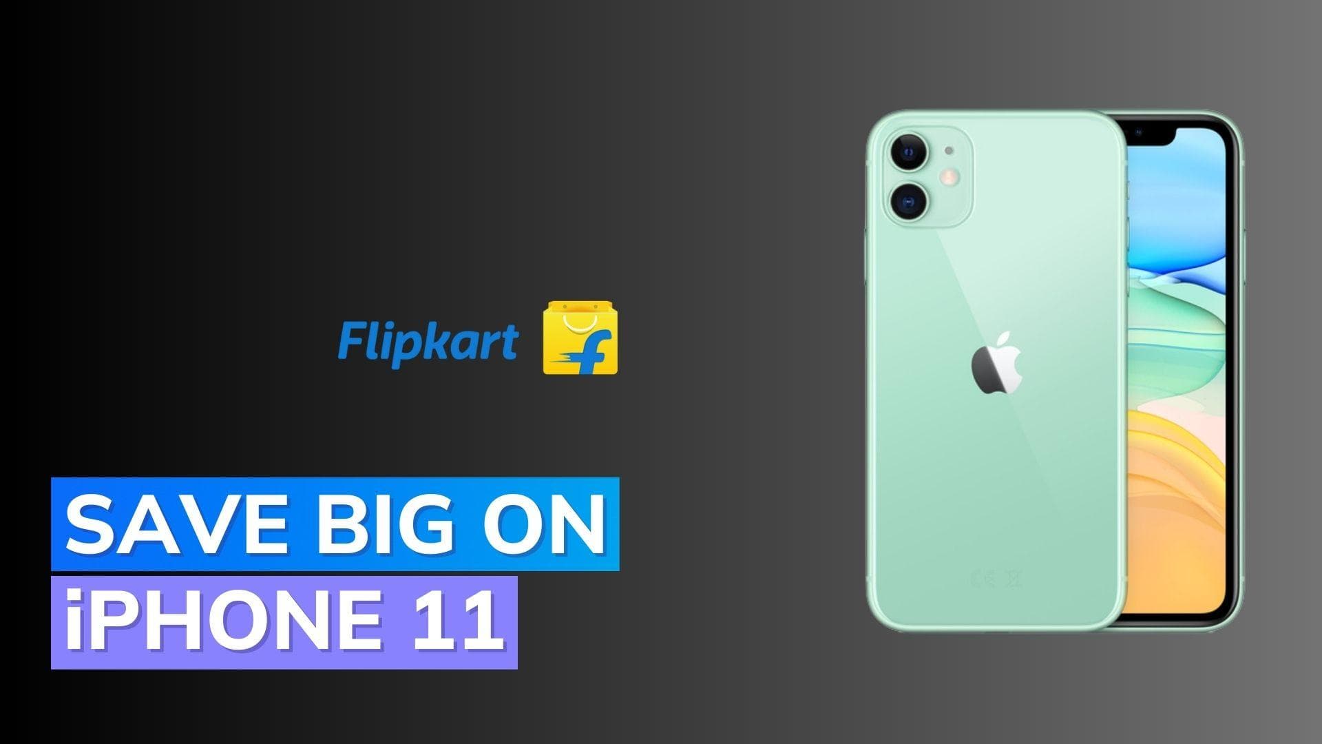 Flipkart Big Saving Days Sale 2023: Huge Price Cut! iPhone 11 cheaper than AirPods; over ₹38000 off!