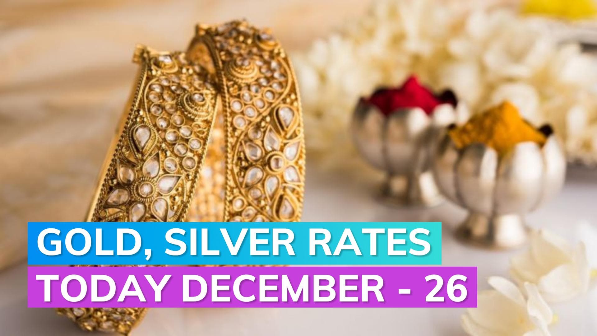 Gold, Silver Rates today December 26, 2023: Check Prices in Mumbai, Delhi, Chennai