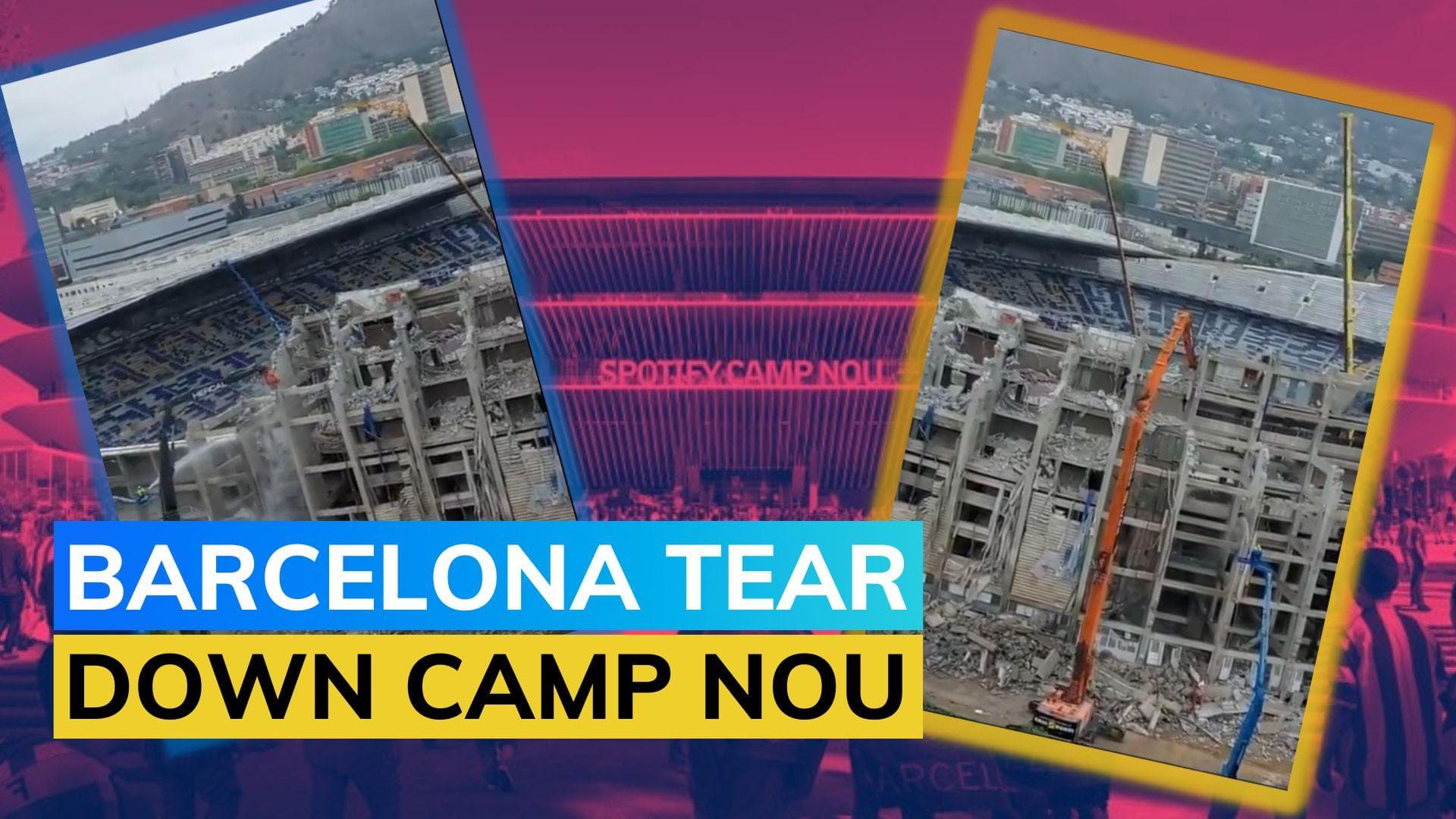 WATCH! FC Barcelona's Camp Nou gets demolished by bulldozers, cranes