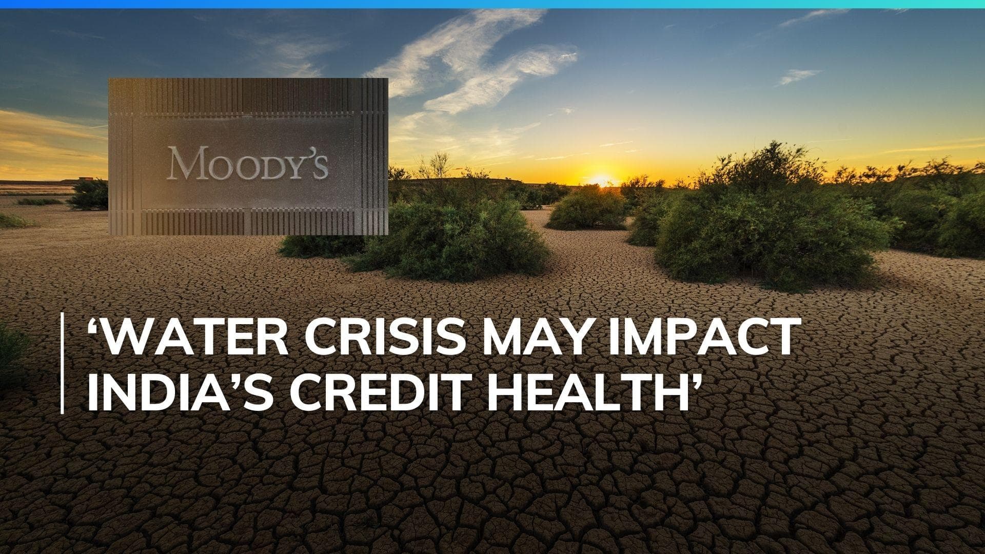 India's water shortage threatens credit health of key industries, warns Moody's