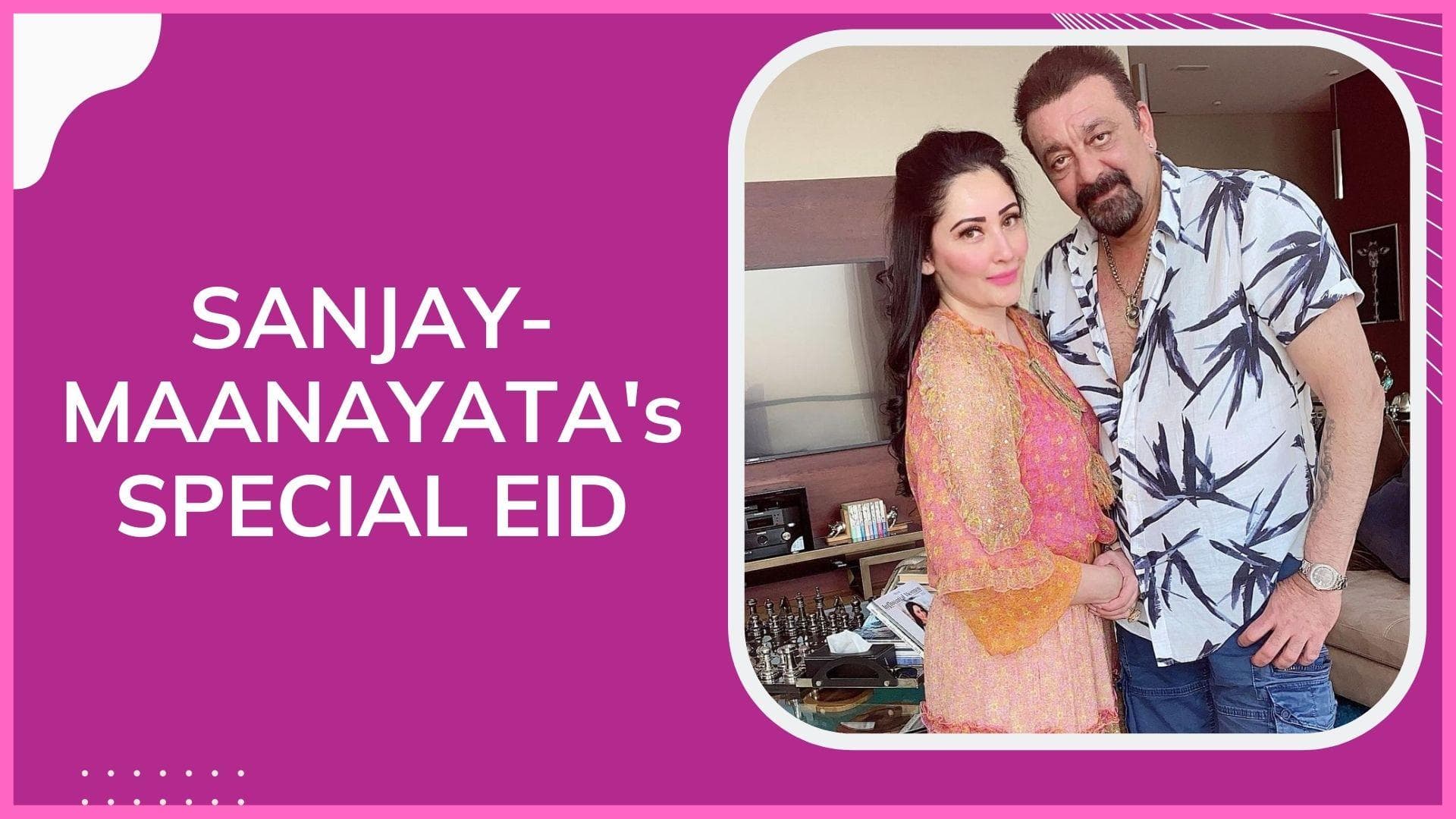 REVEALED: The reason why this year’s Eid is extremely special to Sanjay Dutt & his wife Maanayata Dutt