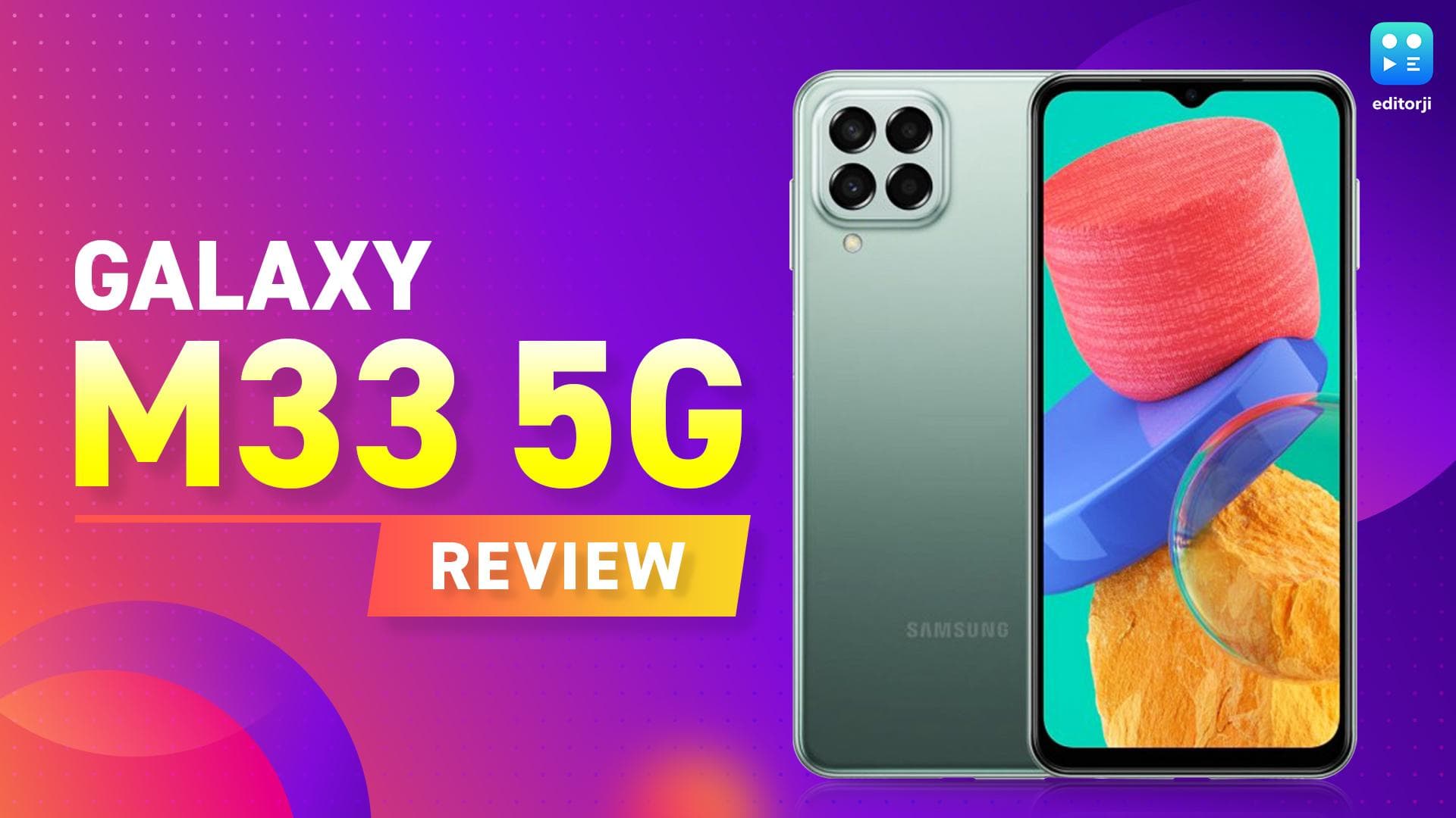 Samsung Galaxy M33 5G Review: नया मिड-बजट किंग?