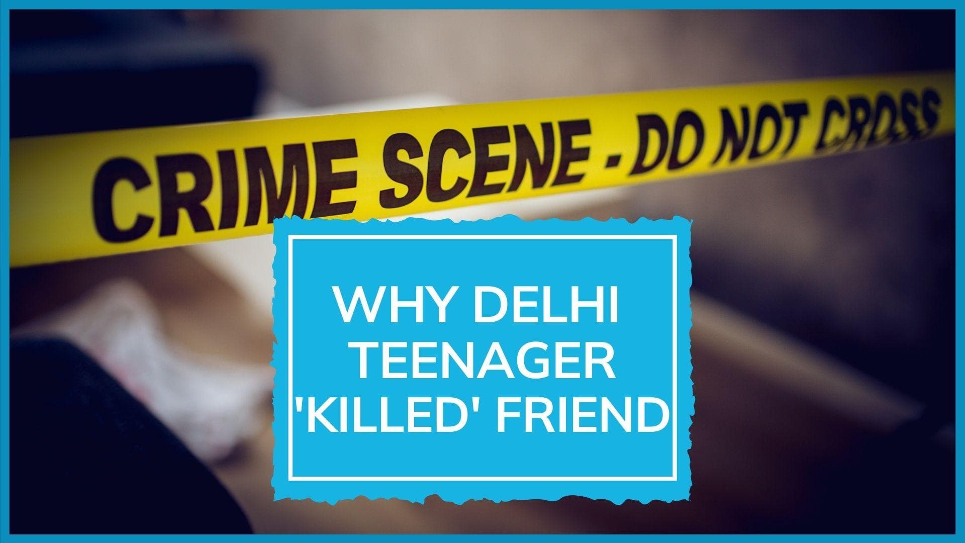 Delhi: 13-yr-old boy murders 8-yr-old friend after fight in Rohini, say police