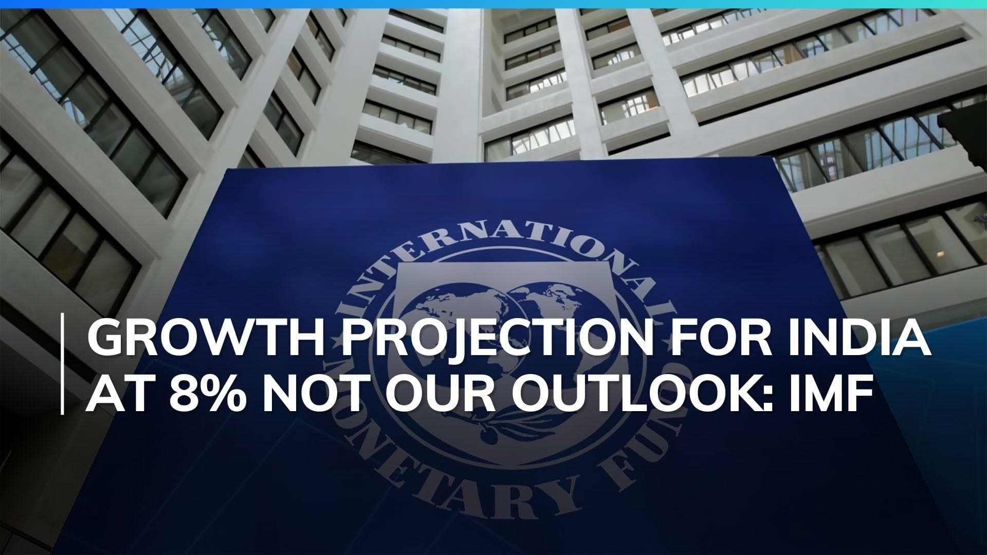 IMF denies endorsing India's 8% growth projection 