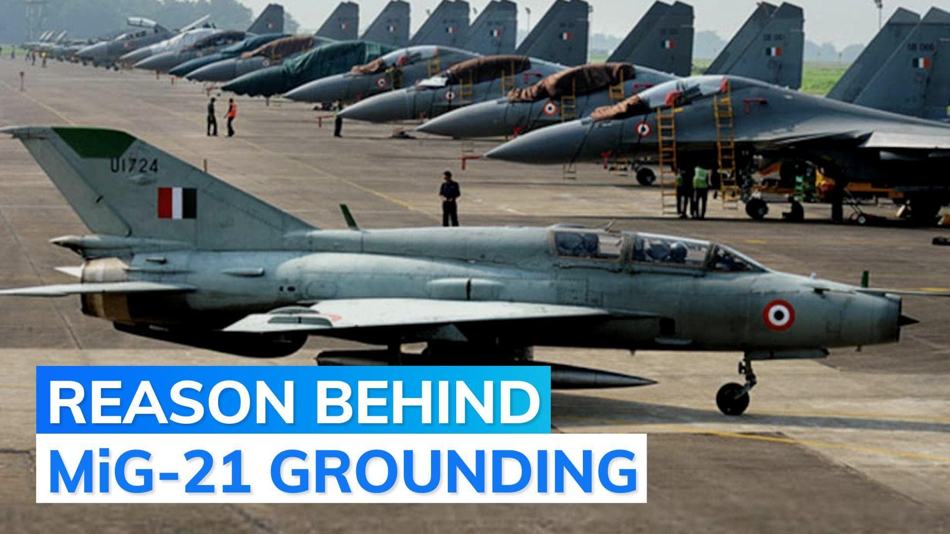 Indian Air Force grounds entire fleet of MiG-21 fighter jets: reports