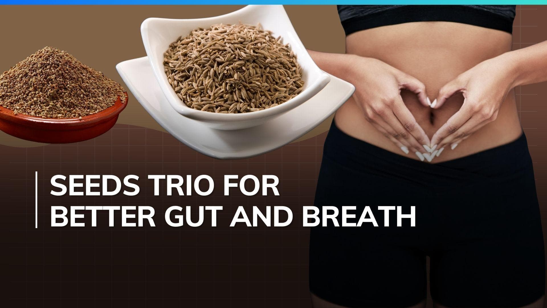 3 traditional seeds which are boons for your digestive health and bad breath, add them to your diet now