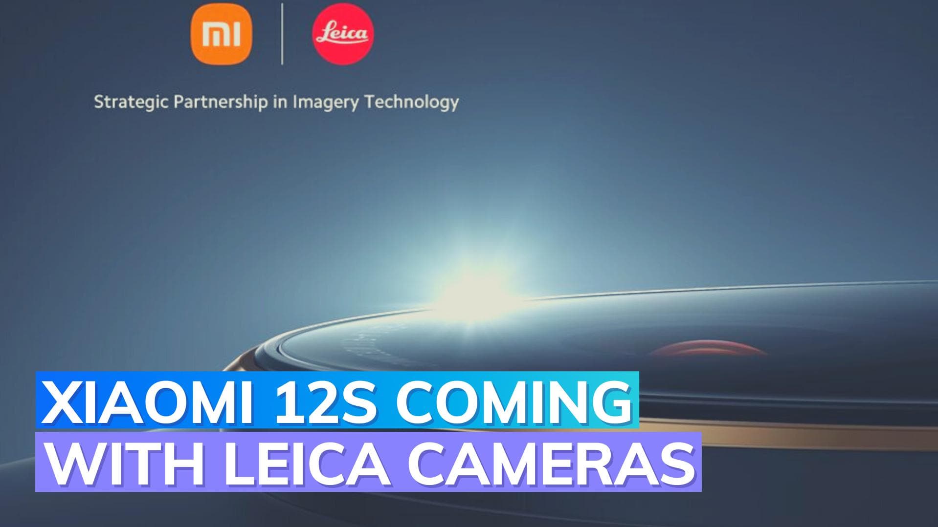 Xiaomi 12S series confirmed to feature Leica-branded cameras
