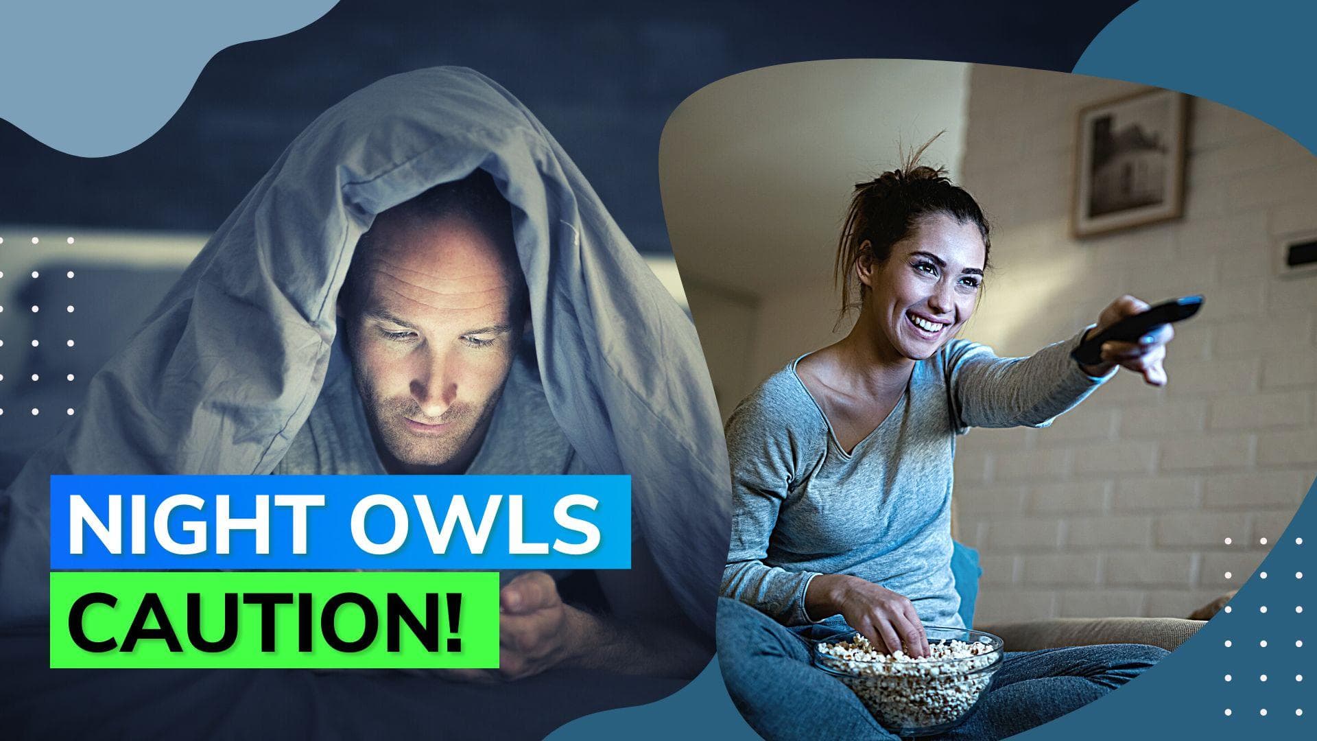 It's official; 'early to bed early to rise' does make you healthy and wise!