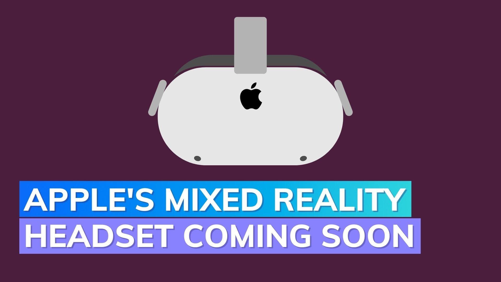 Apple likely to unveil its mixed reality headset soon