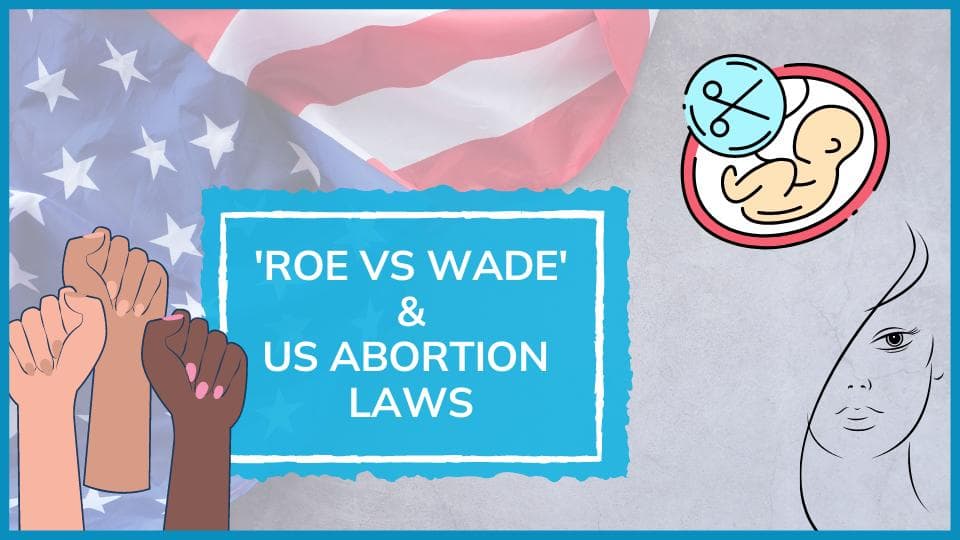 Explained: Why 'Roe vs Wade' judgement is an important turning point in US abortion laws