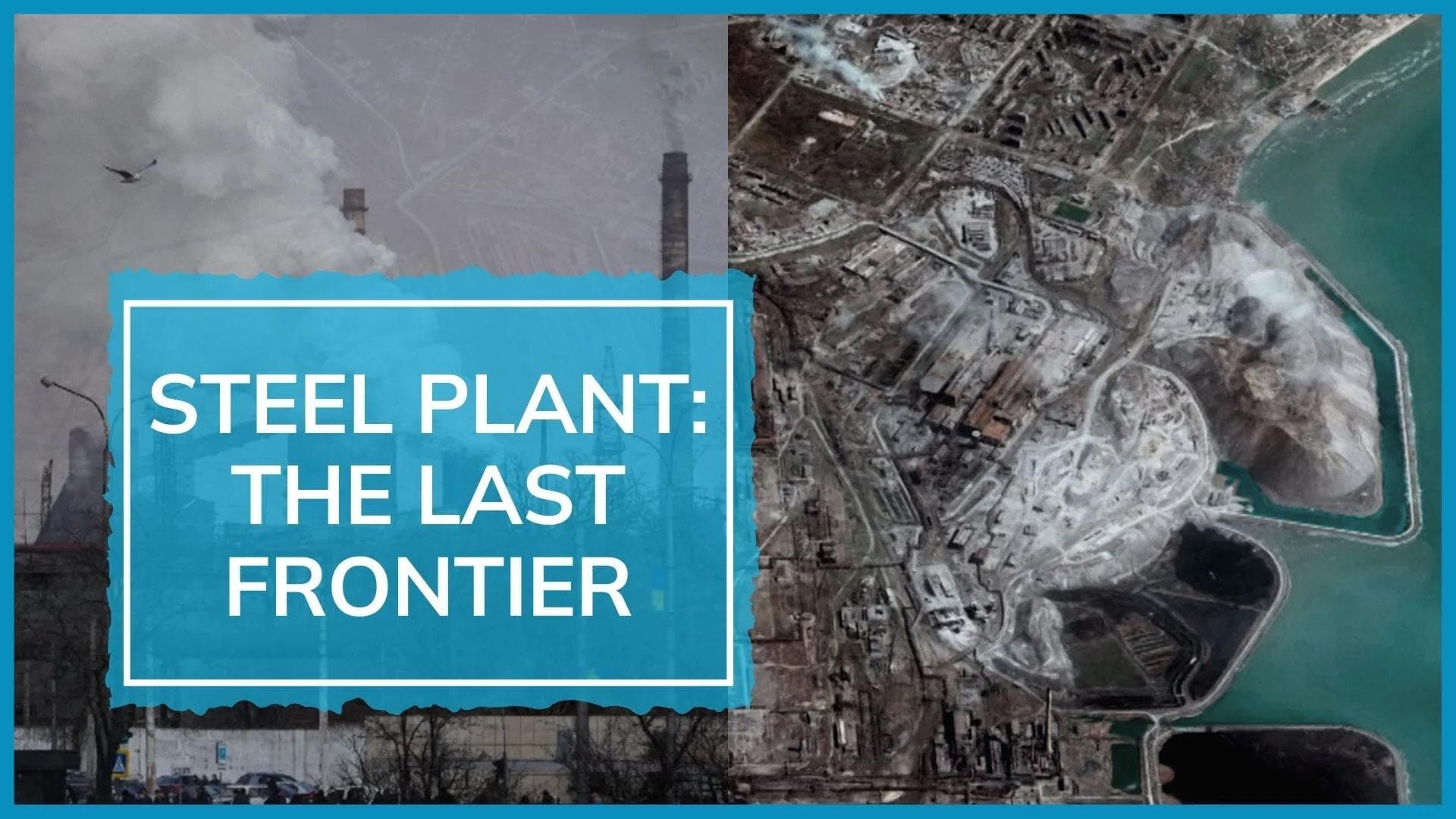 Mariupol: why Putin asked Russian troops not to storm Azovstal steel plant