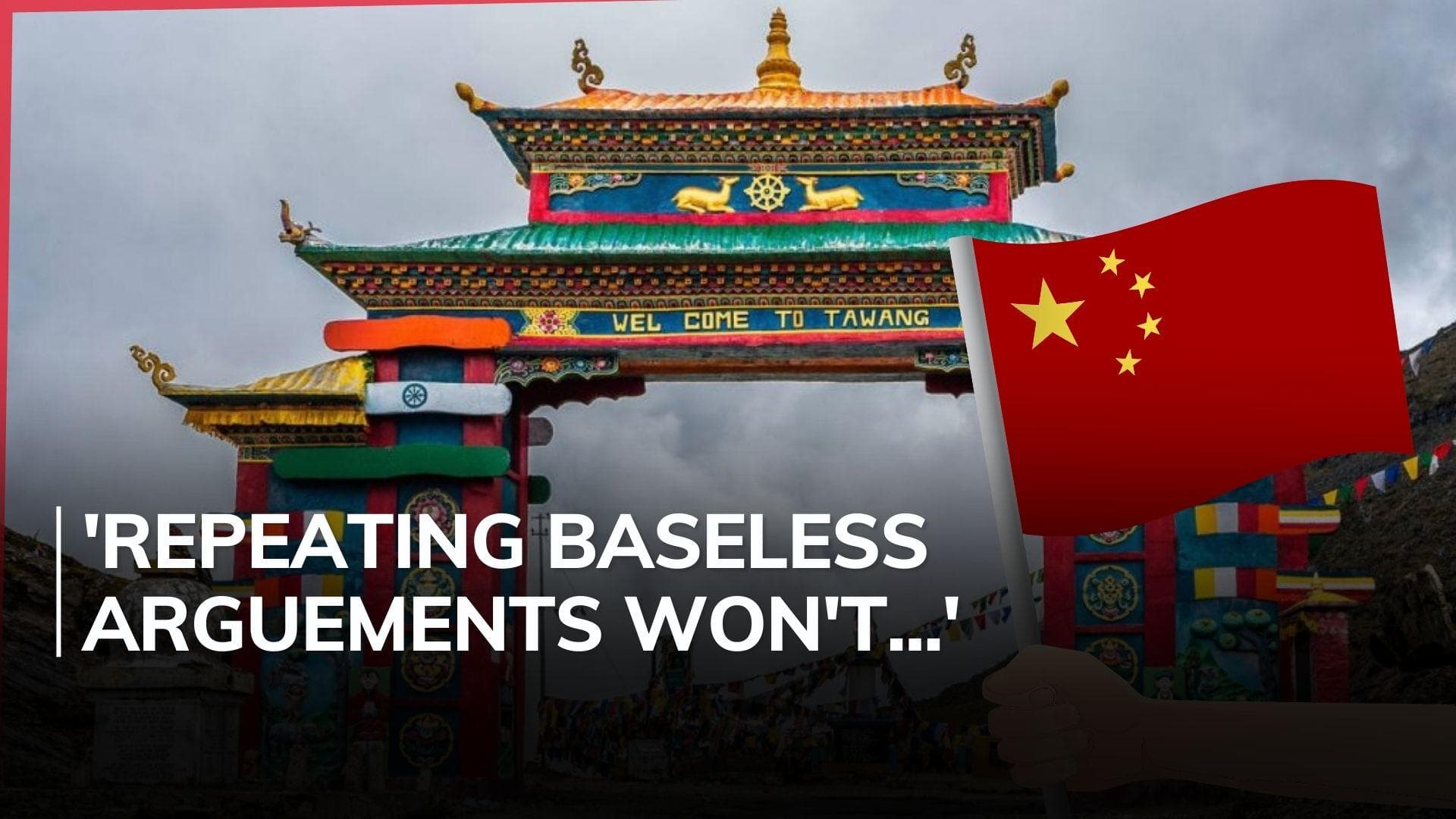 India hits back at China's 'absurd claims' over Arunachal 