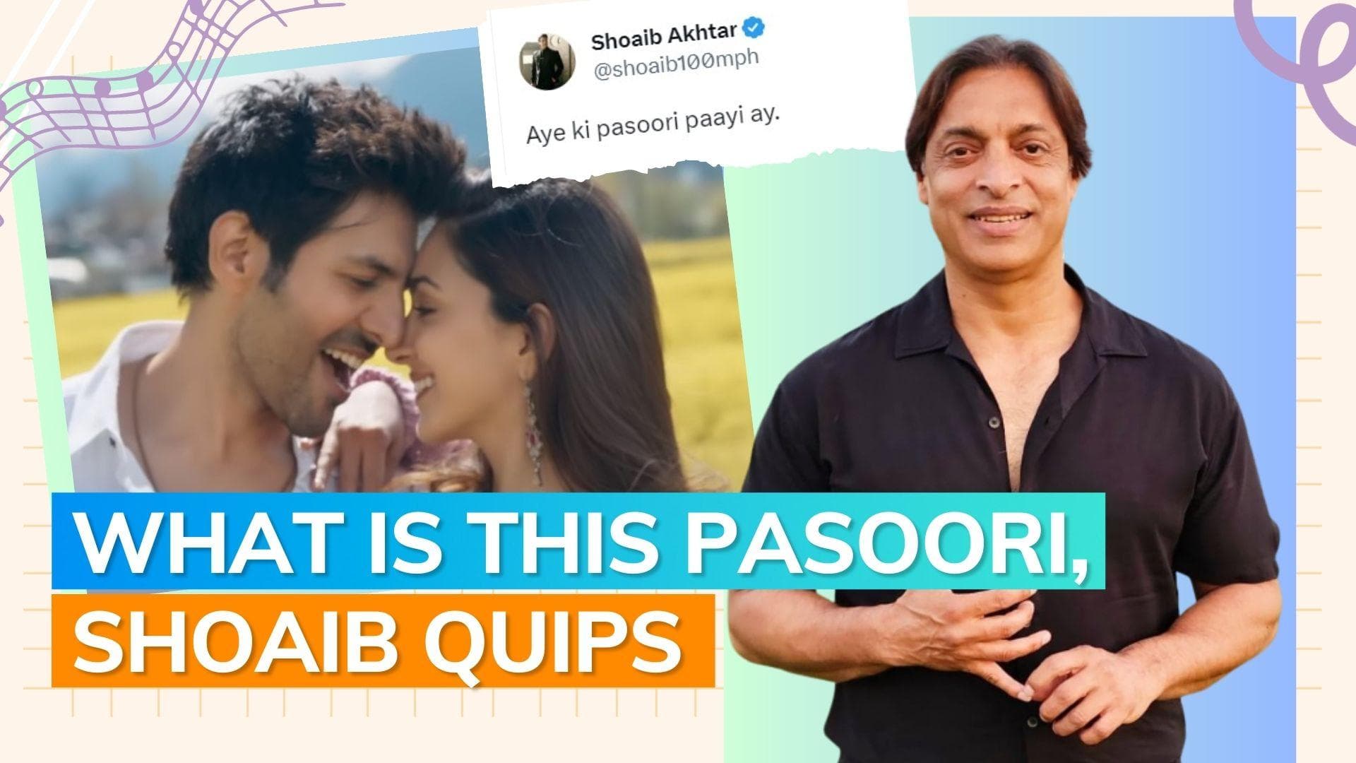 Shoaib Akhtar takes a sly dig at ‘Satyaprem Ki Katha’s ‘Pasoori Nu’; gets support from fans