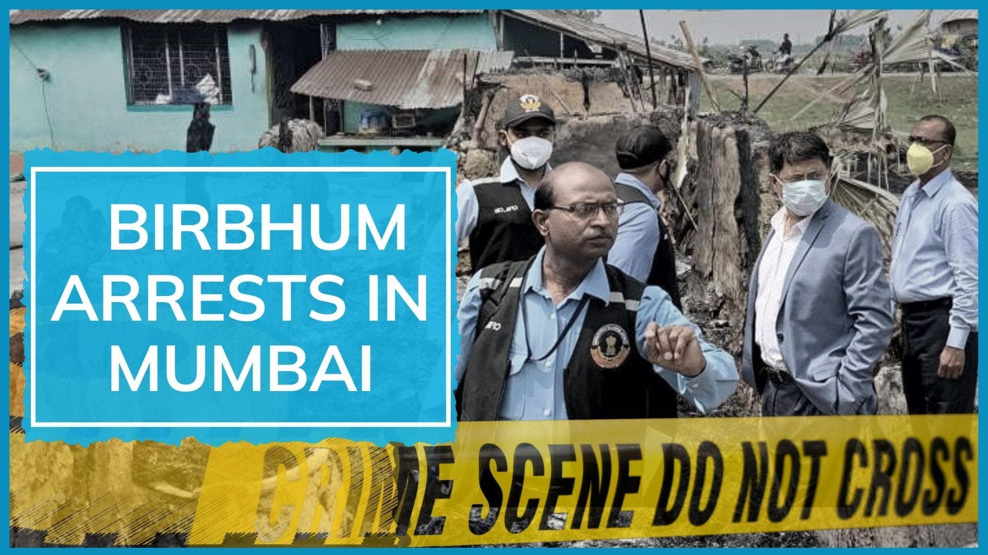 Birbhum killings latest: CBI makes first arrests, 4 Bengal residents held in Mumbai