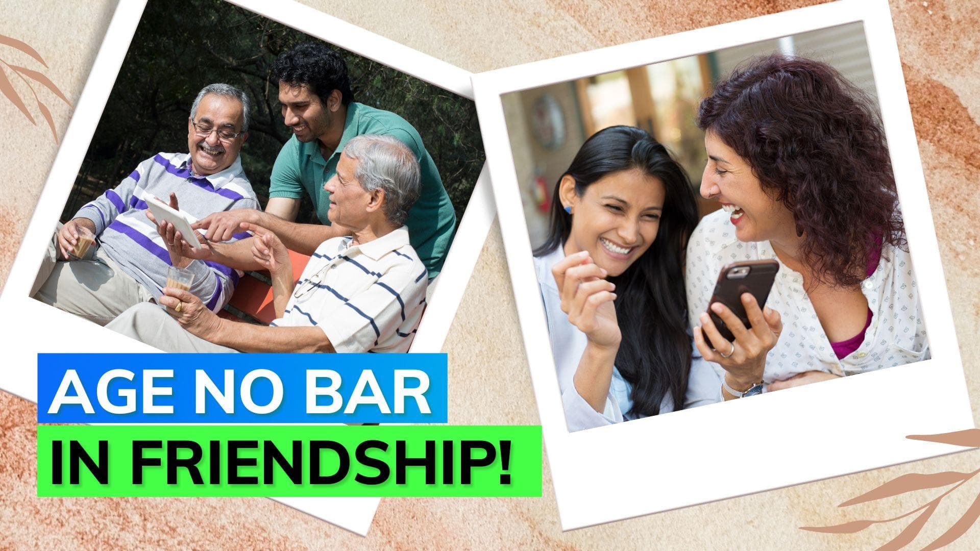 Combat ageism and loneliness; make friends from all age groups 