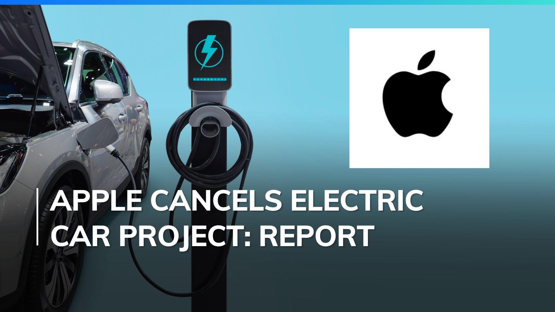 Apple scraps electric car project after decade-long effort: Reports
