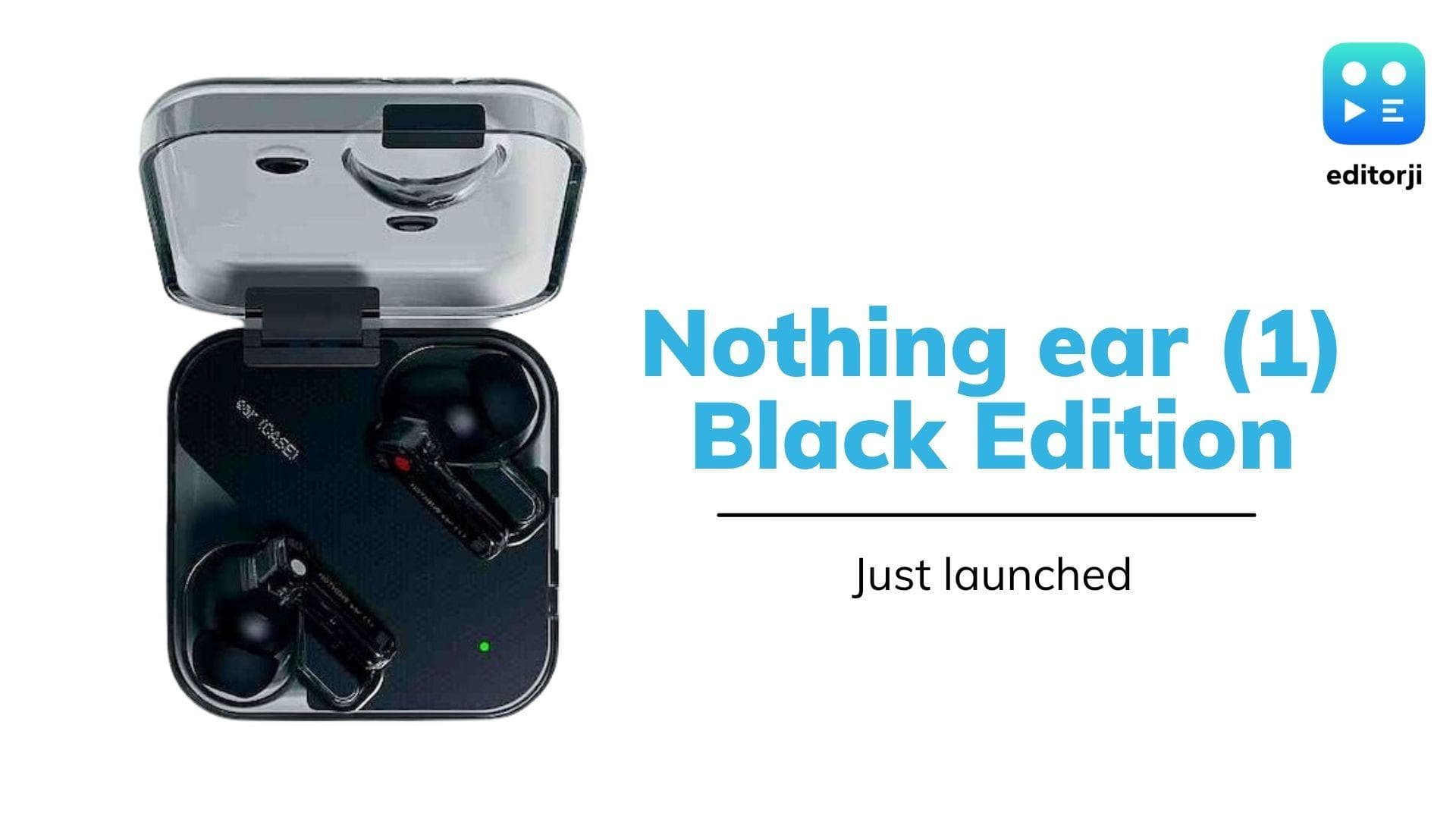 Nothing ear (1) Black Edition launched in India: check price, specs