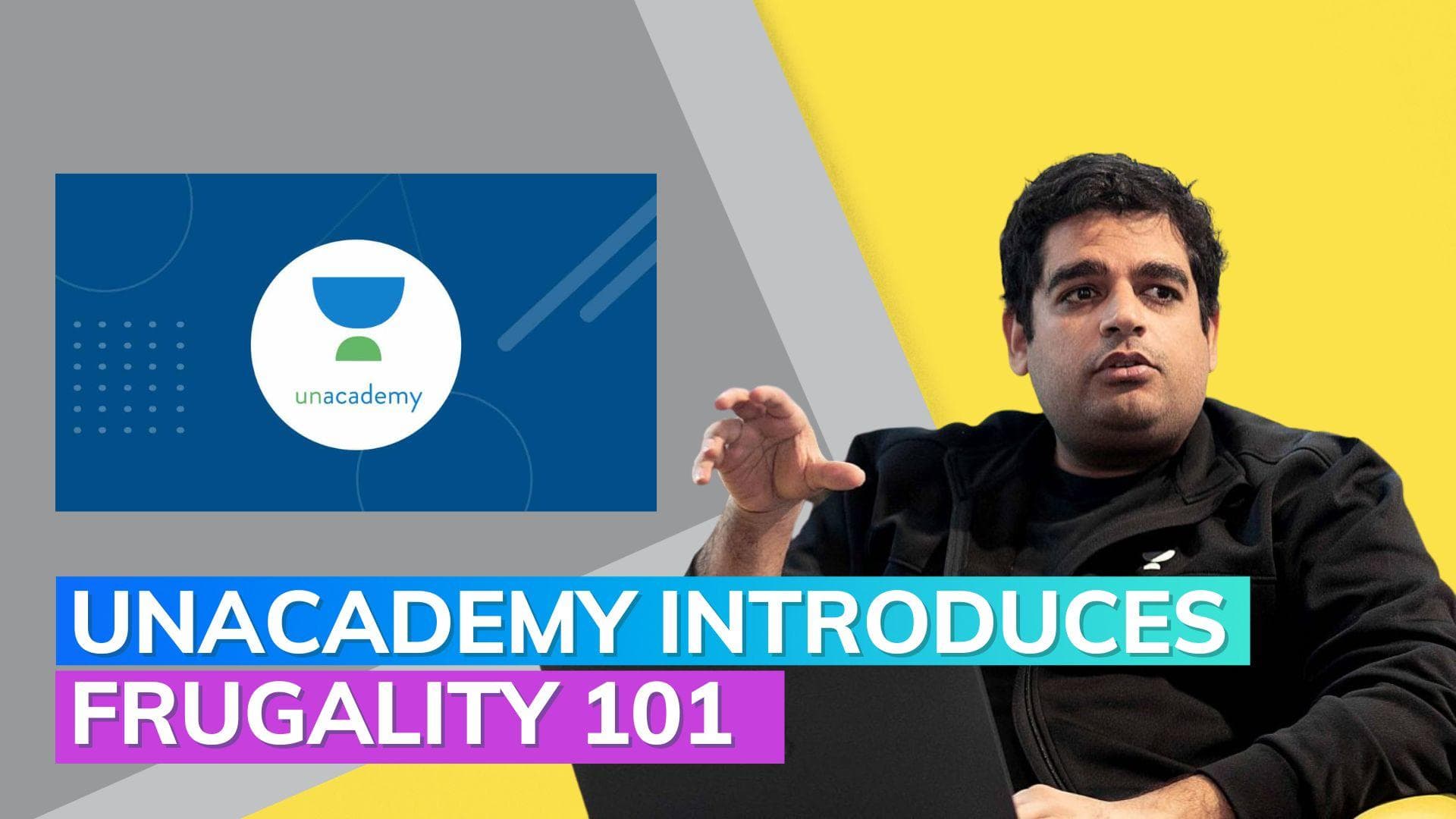 Unacademy slashes spending: No free meals, no business travel, salaries cut