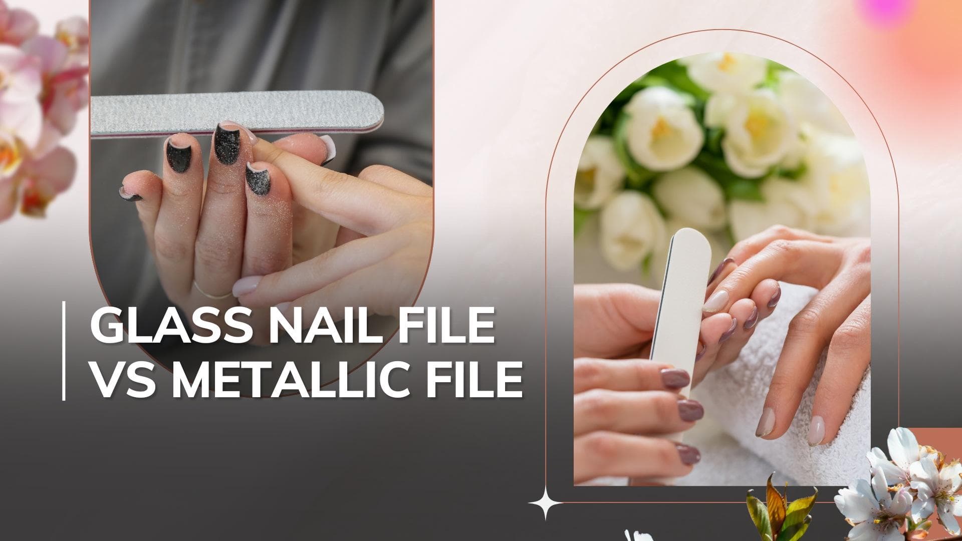 Which nail file is better glass or regular ones?  Here's everything you need to know
