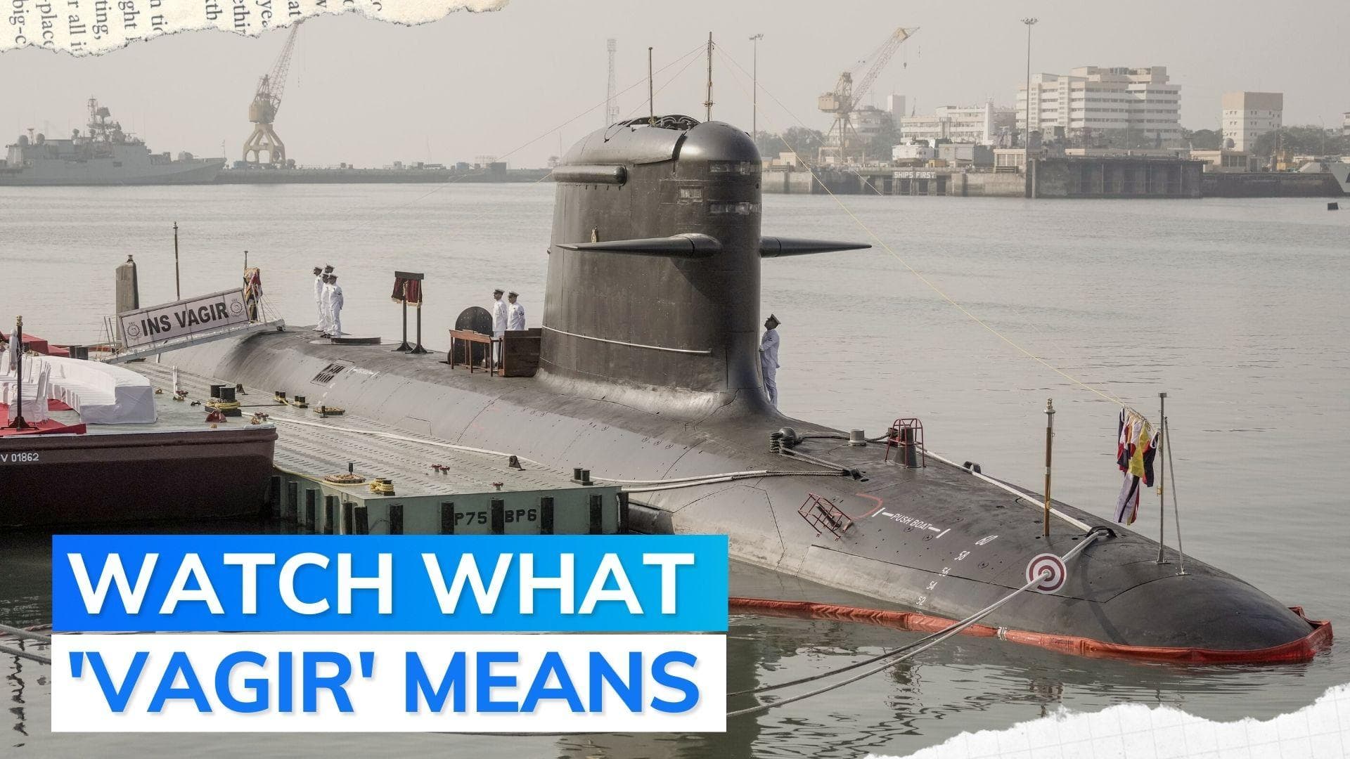 Indian Navy's 3rd submarine in 2 yrs: INS Vagir with missiles, torpedoes, stealth features commissioned