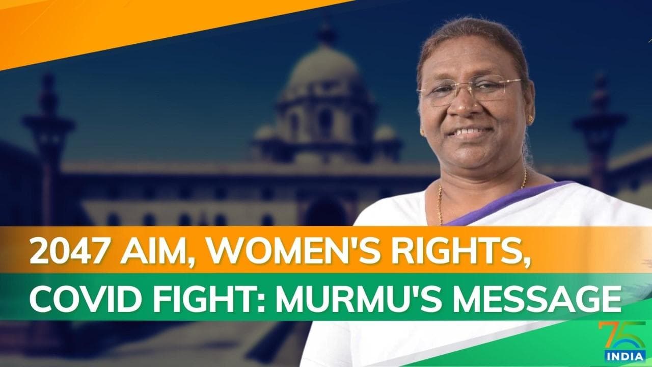 Independence Day 2022: Watch President Murmu's 5 big remarks in I-Day eve speech