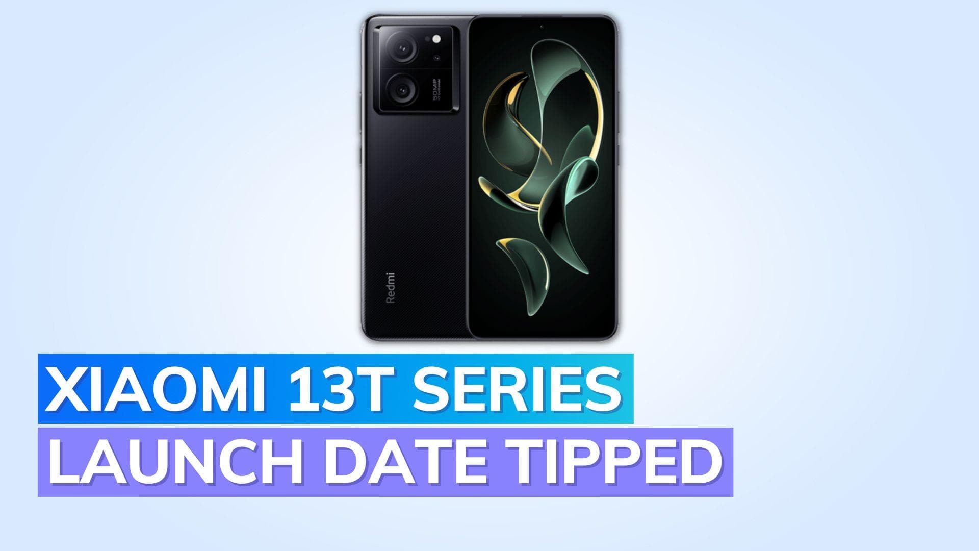 Xiaomi 13T, Xiaomi 13T Pro launch date confirmed: How to watch, expected specs, and more