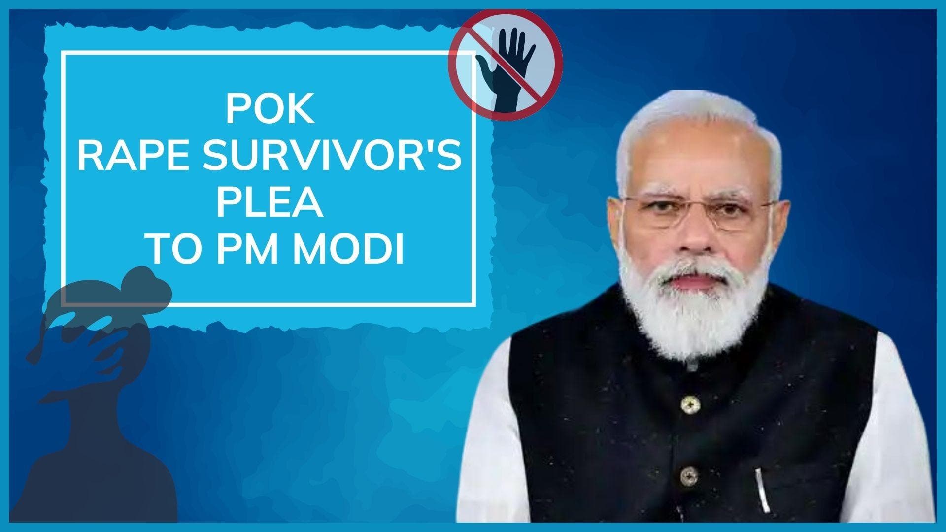 Gang rape survivor from PoK asks PM Modi for help 