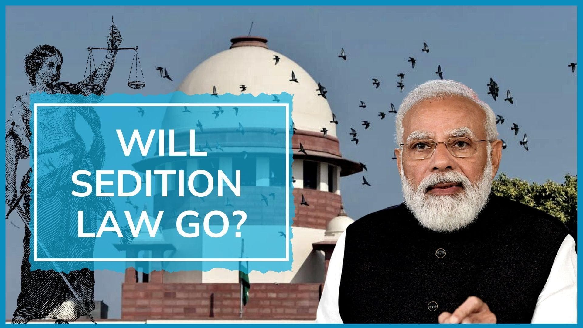 Modi govt to re-examine & reconsider Sedition Law
