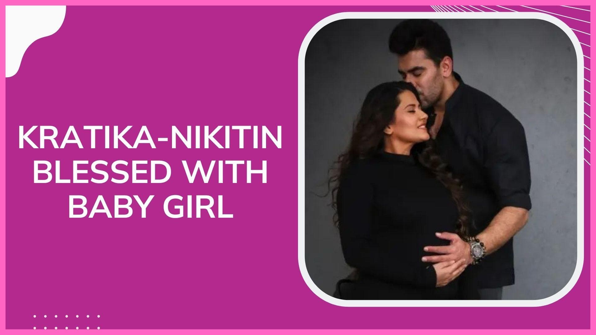 Kratika Sengar and Nikitin Dheer blessed with baby girl