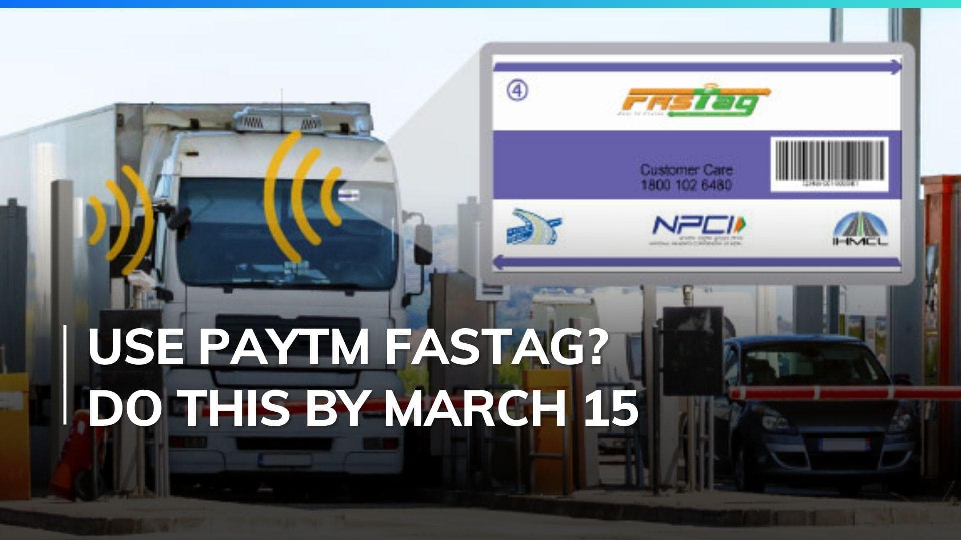 NHAI urges Paytm FASTag users to do this by March 15…