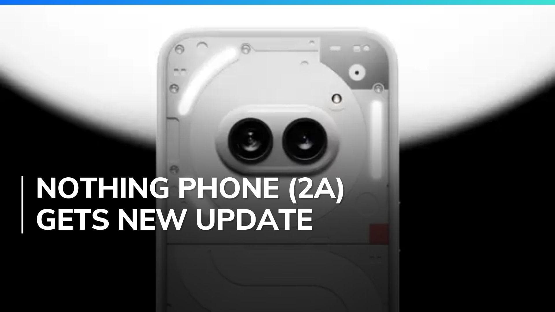 Nothing Phone (2a) boosts camera performance in latest April 2024 update: Check full details here!