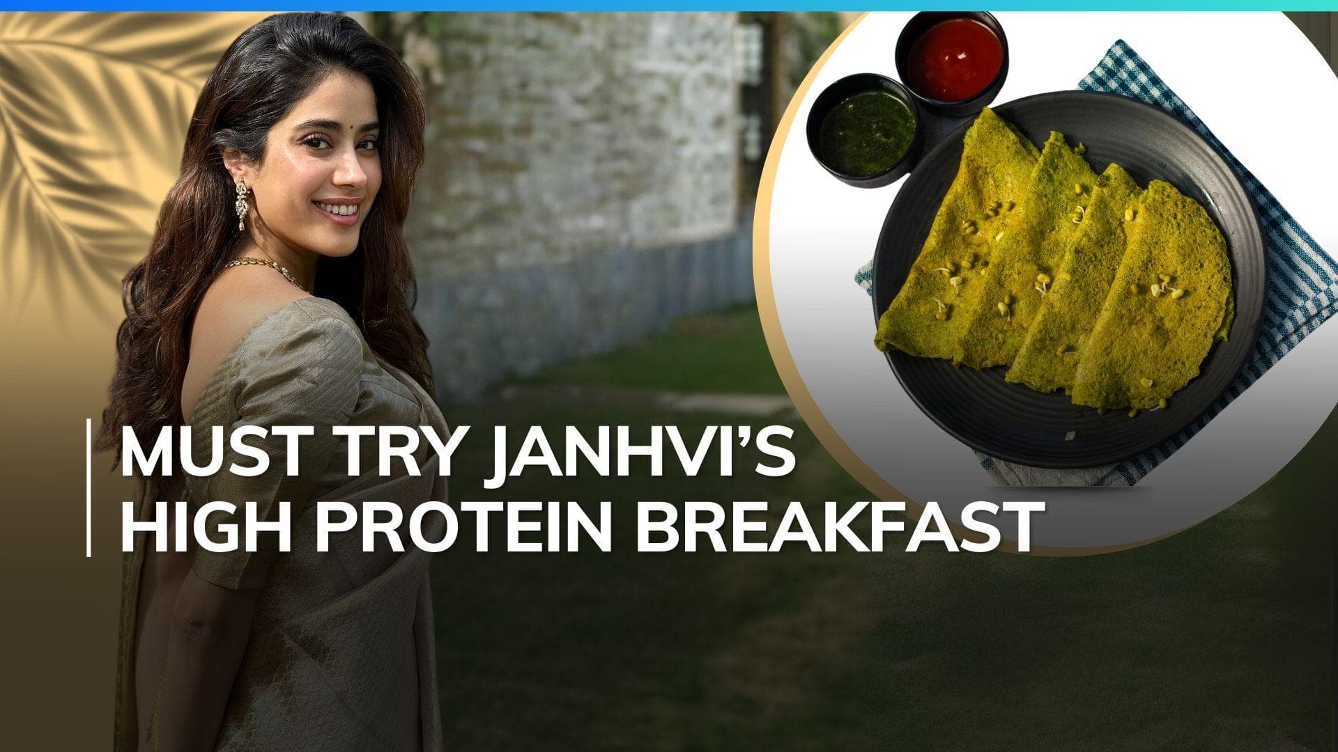 Start your morning right with Janhvi Kapoor’s moong dal chilla; jot down the recipe 