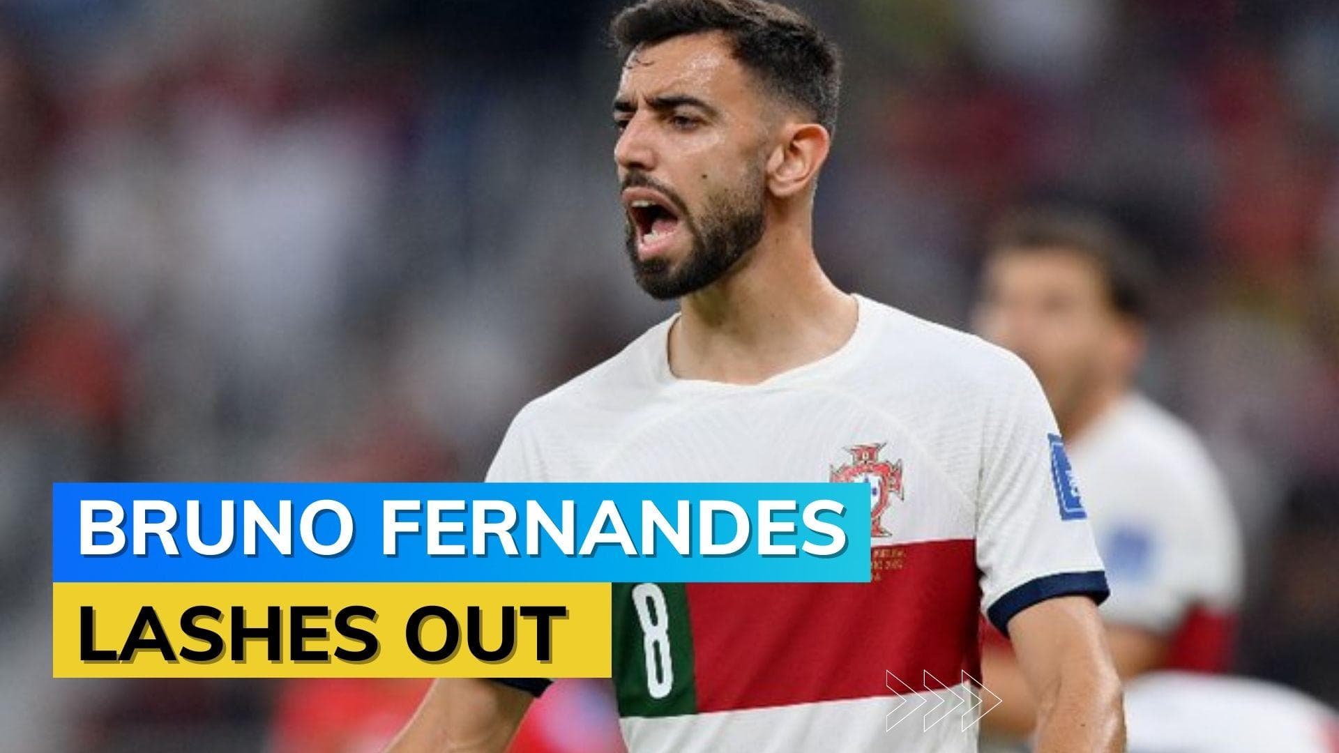 FIFA World Cup 2022: 'F*** them' Bruno Fernandes loses cool at officials after loss against Morocco