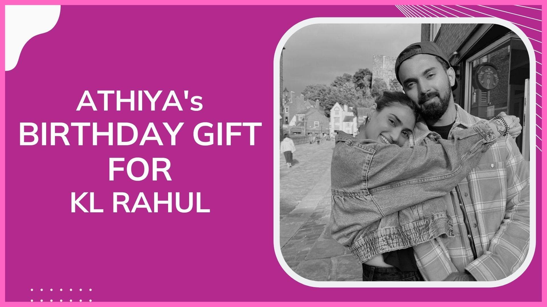 Athiya Shetty showers love on boyfriend KL Rahul on his birthday