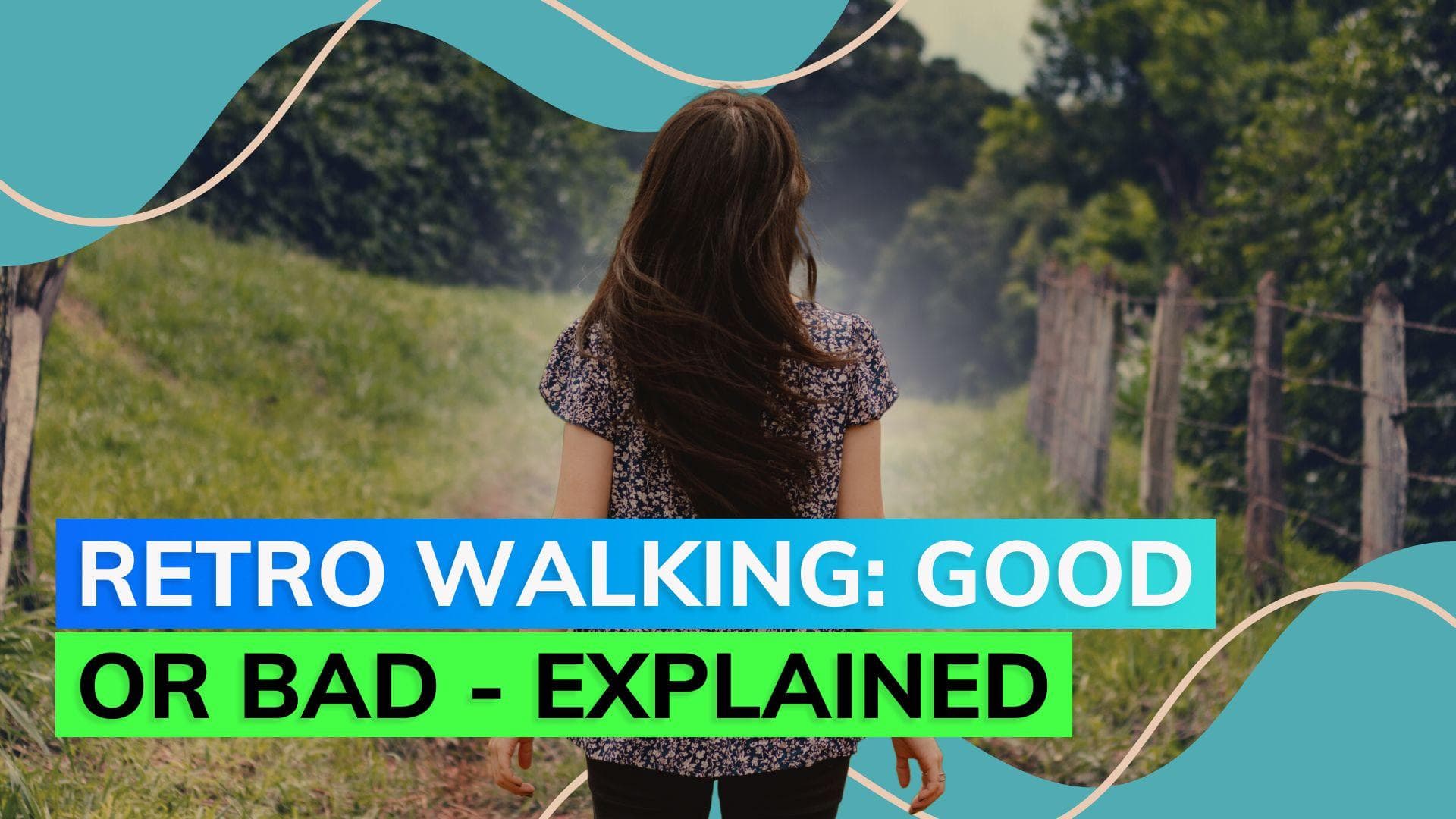 Backward walking : The power of retro walking for a stronger body and sharper mind