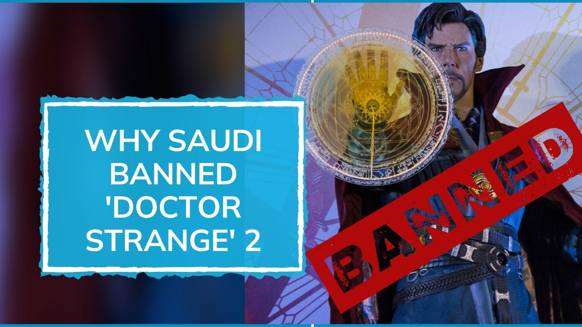 Banned! 'Doctor Strange in the Multiverse of Madness' won't release in Saudi Arabia due to gay character