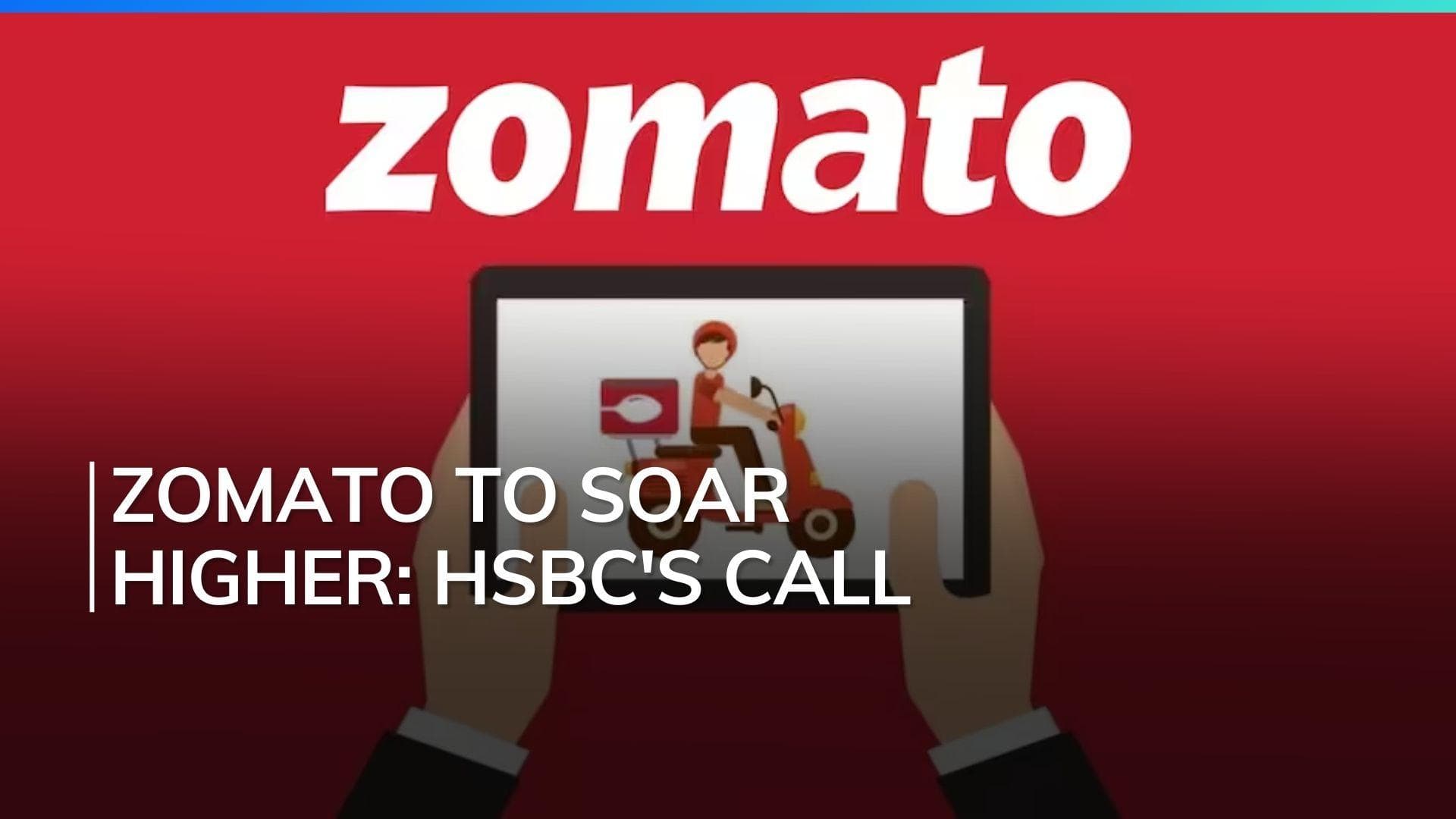 Multi-Bagger Returns: HSBC Bets Big on Zomato, Expects Stock to Hit New Highs