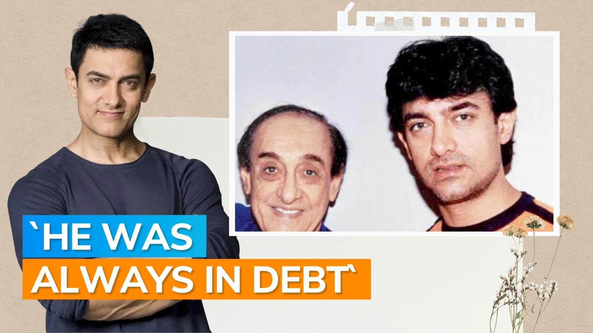 An emotional Aamir Khan recalls his father's financial misery, says it was a pain for them