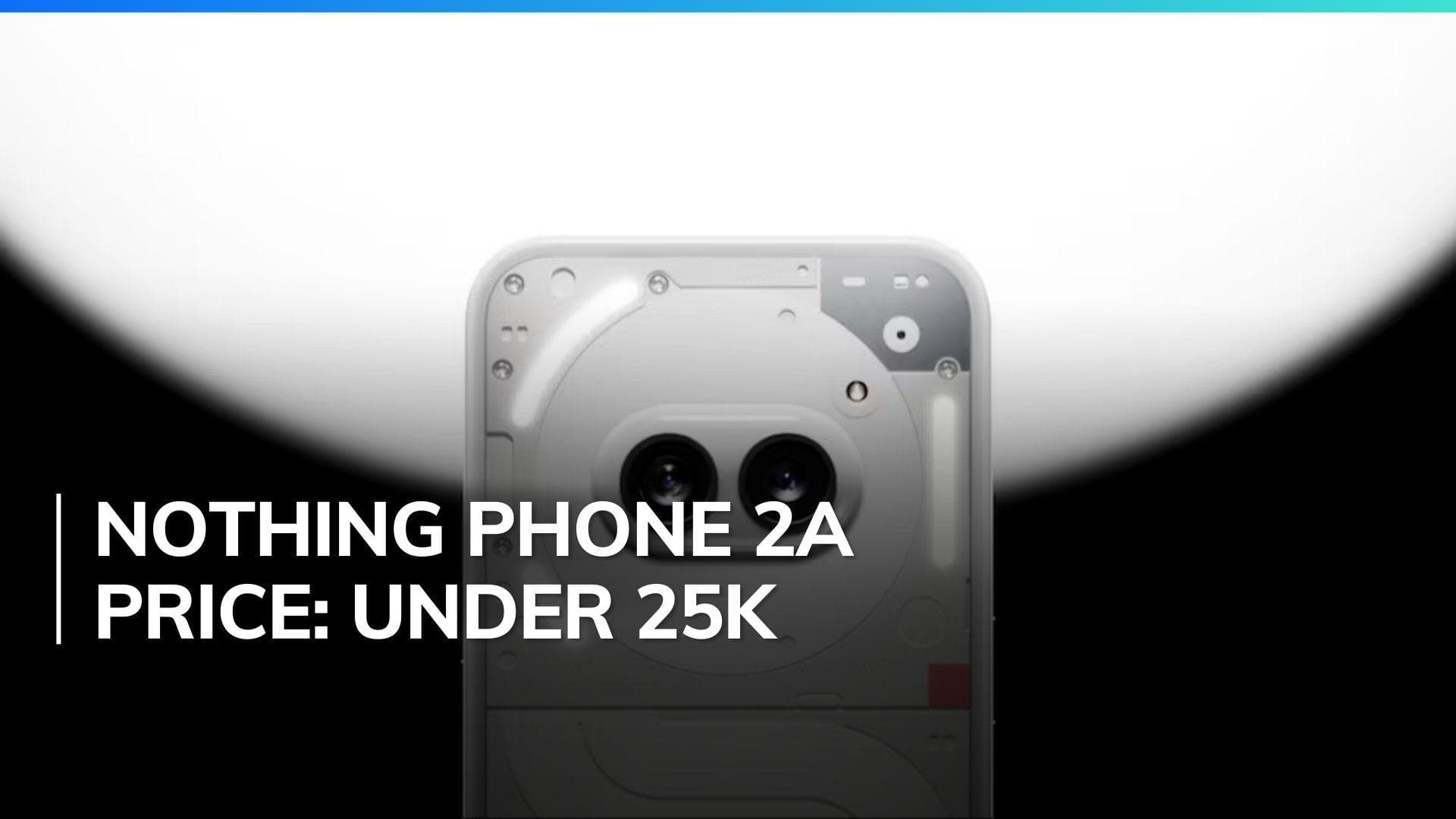 Nothing Phone 2a price range in India revealed: Flash sale starts March 6